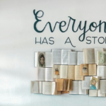 Opened books arranged as art with the phrase "everyone has a story" above them